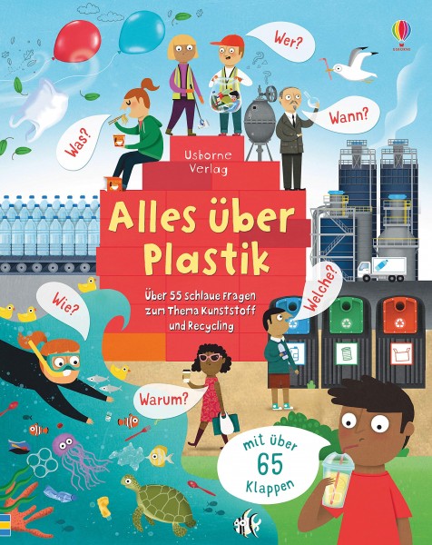 Alles über Plastik: Über 55 schlaue Fragen über Kunststoff und Recycling