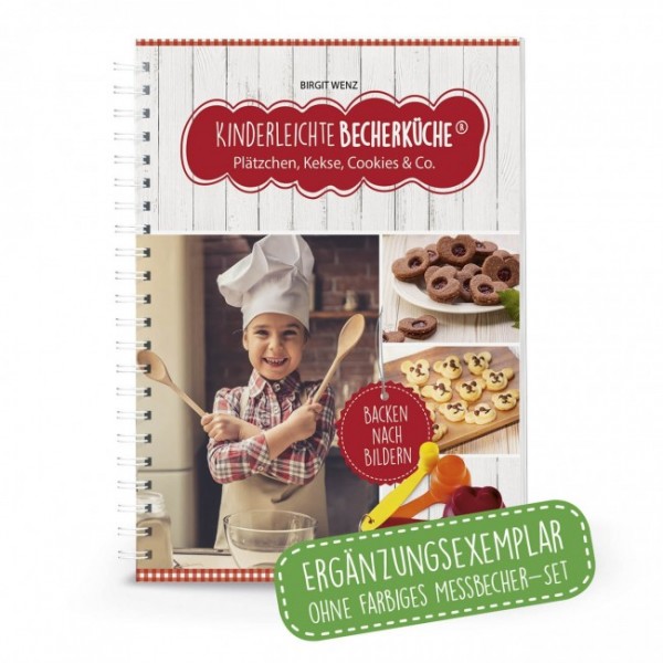 Kinderleichte Becherküche - Plätzchen, Kekse, Cookies & Co. (ohne Becher)